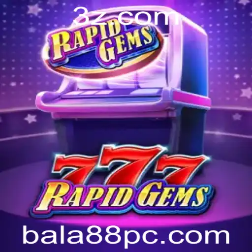 Descubra a Aventura Fascinante de RapidGems777 com Bala88